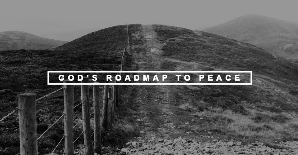 God’s Roadmap to Peace