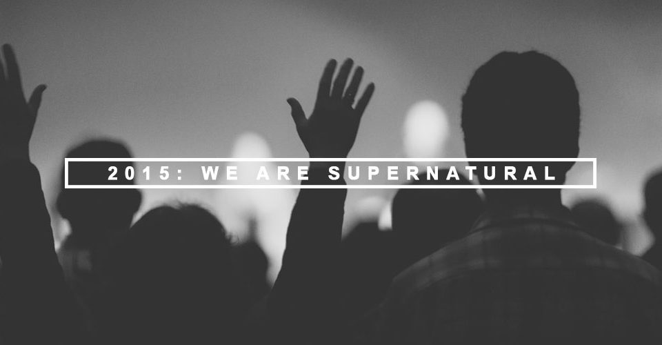 2015: We Are Supernatural