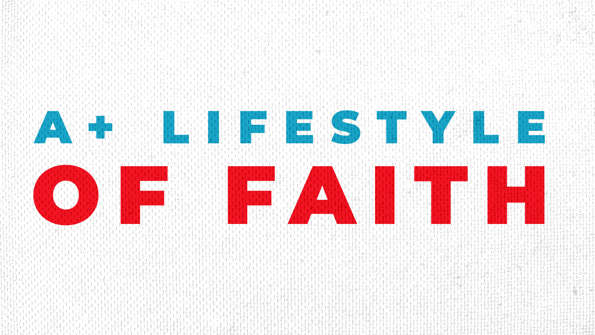 A+ Lifestyle of Faith