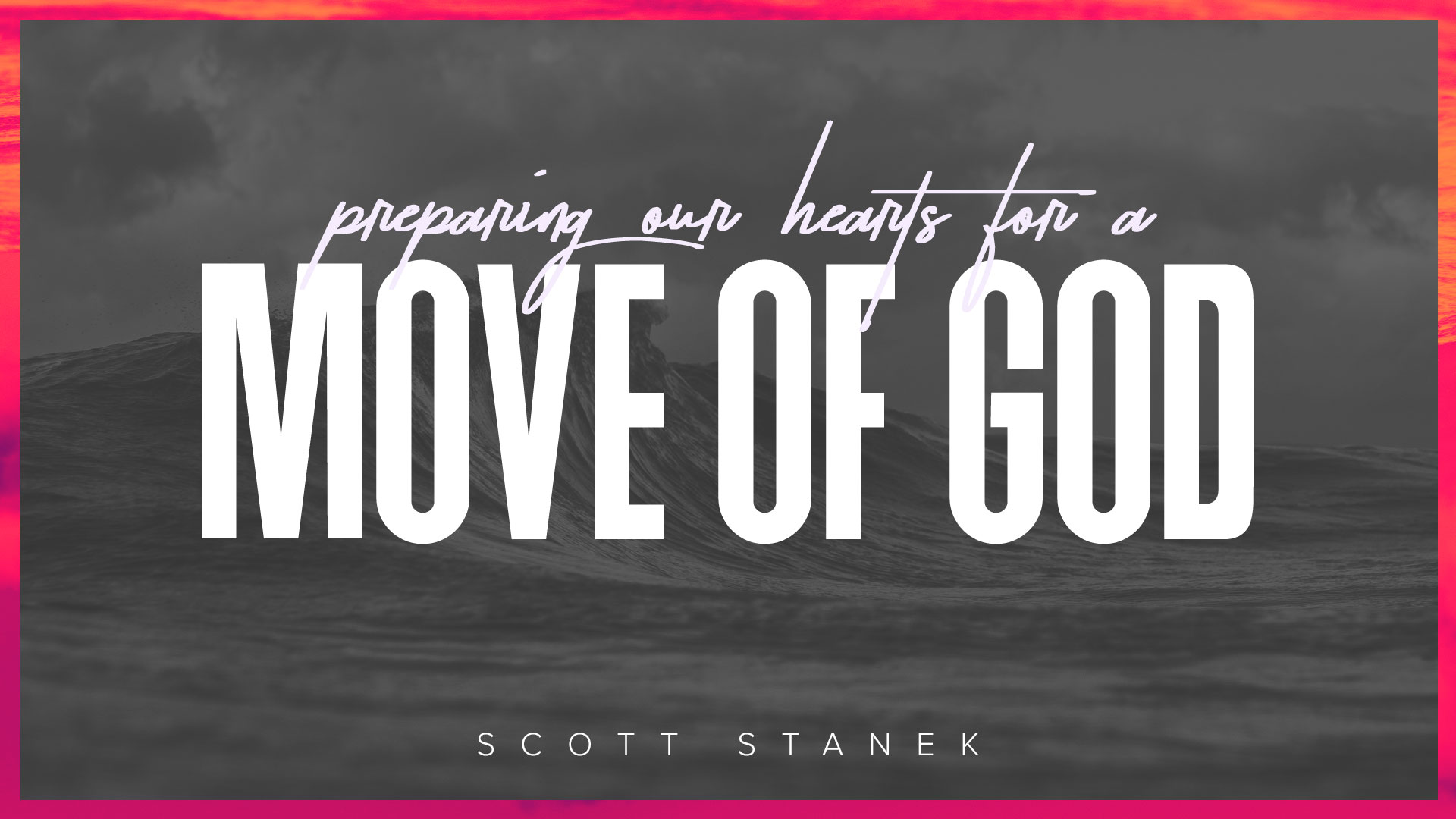 Preparing Our Hearts for the Move of God