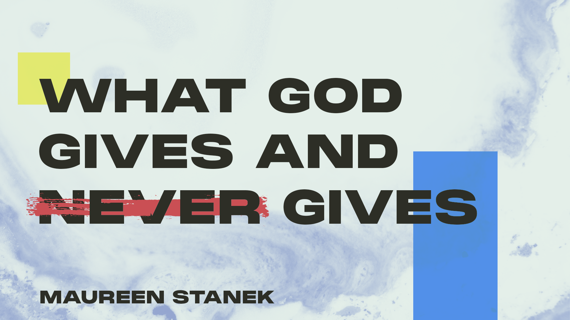 What God Gives and Never Gives